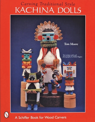Carving Traditional Style Kachina Dolls by Moore, Tom