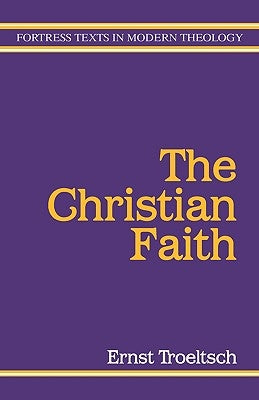 Christian Faith by Troeltsch, Ernst