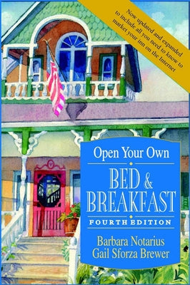 Open Your Own Bed and Breakfast by Notarius, Barbara