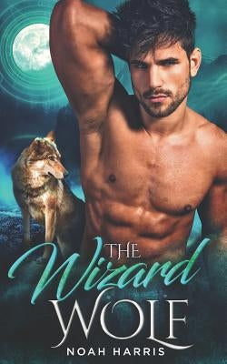 The Wizard Wolf by Harris, Noah