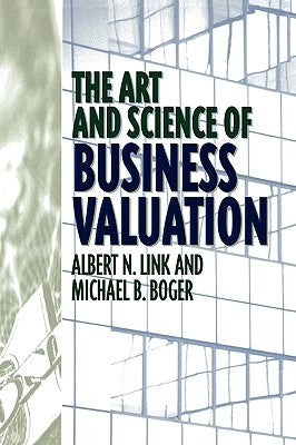 The Art and Science of Business Valuation by Boger, Michael B.