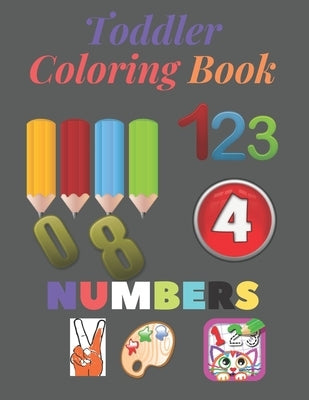 Toddler Coloring Book -Numbers 123..: Early Learning by New, Brend