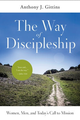 Way of Discipleship: Women, Men, and Today's Call to Mission by Gittins, Anthony J.