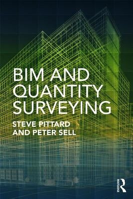 Bim and Quantity Surveying by Pittard, Steve