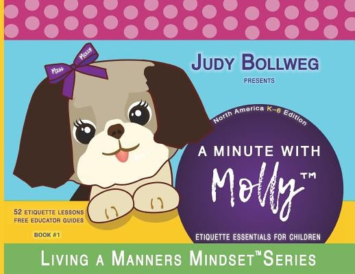 A Minute with Molly: Etiquette Essentials for Children by Bollweg, Judy