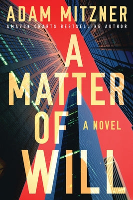 A Matter of Will by Mitzner, Adam