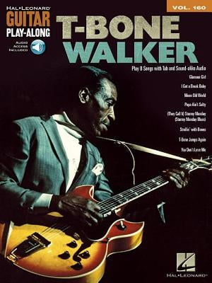 T-Bone Walker: Guitar Play-Along Volume 160 by Walker, T-Bone