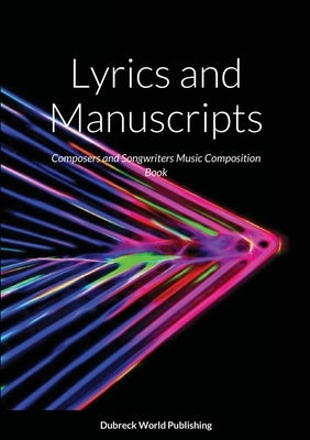 Lyrics and Manuscripts: Composers and Songwriters Music Composition Book by World Publishing, Dubreck