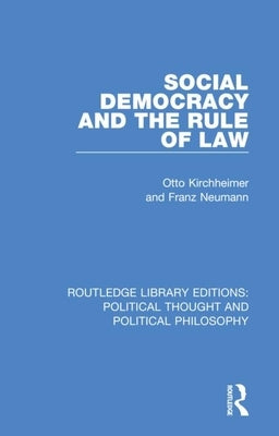 Social Democracy and the Rule of Law by Kirchheimer, Otto