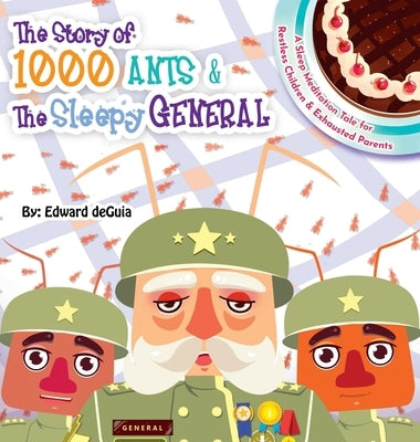 The Story of 1000 Ants & The Sleepy General by Deguia, Edward
