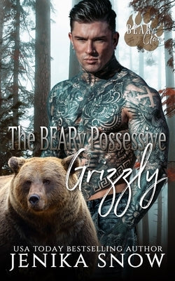 The BEARy Possessive Grizzly by Snow, Jenika