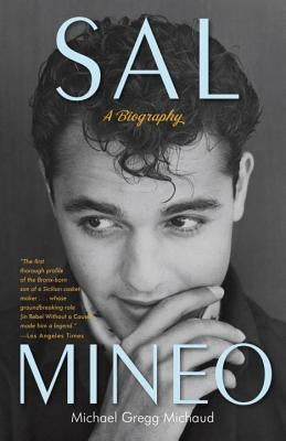 Sal Mineo: A Biography by Michaud, Michael Gregg