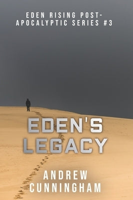 Eden's Legacy by Cunningham, Andrew
