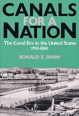 Canals for a Nation-Pa by Shaw, Ronald E.