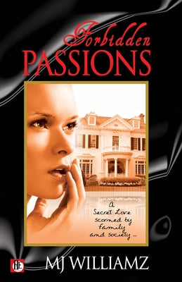Forbidden Passions by Williamz, M. J.
