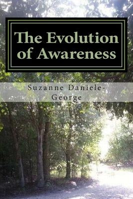 The Evolution of Awareness: Tools for Spiritual Evolution & Lessons for Personal Reflection by Boody, Elizabeth Isabeau