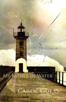 My Father in Water by Guess, Carol