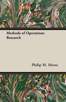 Methods of Operations Research by Morse, Philip M.