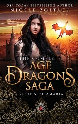 The Complete Age of Dragon Saga: Stones of Amaria by Zoltack, Nicole