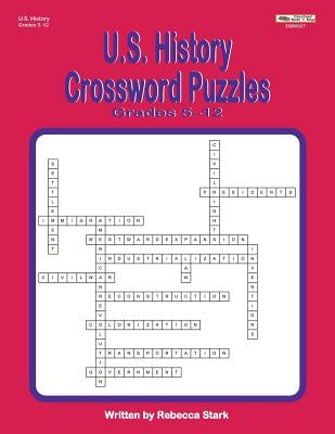 U.S. History Crossword Puzzles Grades 5-12 by Stark, Rebecca