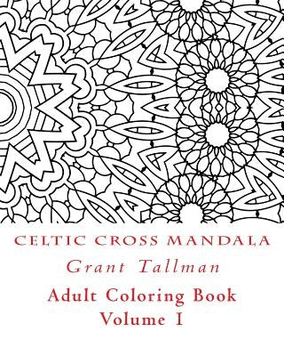 Celtic Cross Adult Coloring Book: Adult Coloring Book by Tallman, Grant