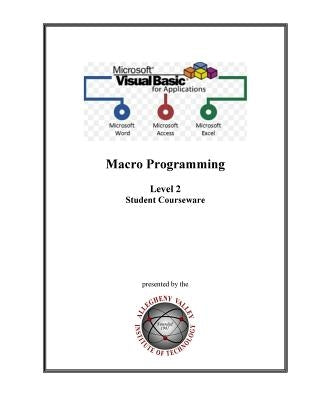 Visual Basic for Applications (VBA) Level 2: Macro Programming Student Courseware by Laratonda Jr, E. F.
