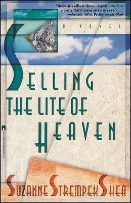 Selling the Lite of Heaven by Shea, Suzanne Strempek