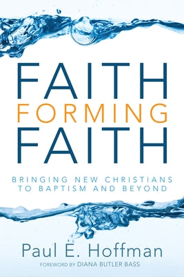 Faith Forming Faith by Hoffman, Paul E.