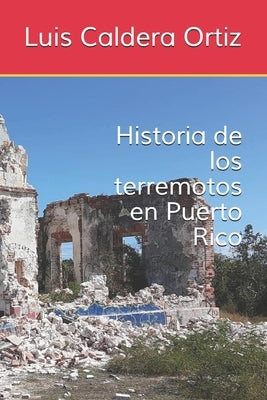 Historia de los terremotos en Puerto Rico by Crespo Vargas, Pablo L.
