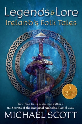 Legends and Lore: Ireland's Folk Tales by Scott, Michael