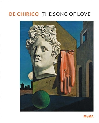 de Chirico: The Song of Love by de Chirico, Giorgio