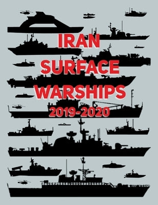 Iran Surface Warships: 2019 - 2020 by Luis Ayala