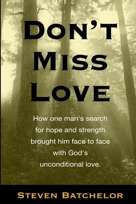Don't Miss Love by Batchelor, Steven
