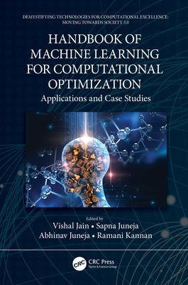 Handbook of Machine Learning for Computational Optimization: Applications and Case Studies by Jain, Vishal