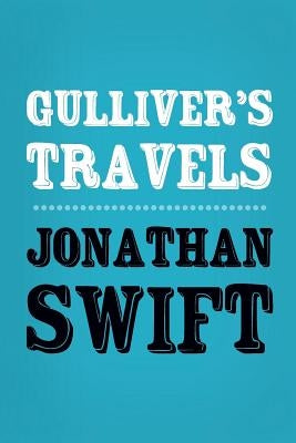 Gulliver's Travels: Original and Unabridged by Swift, Jonathan