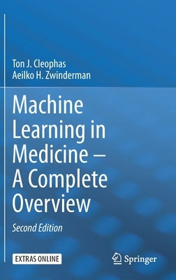 Machine Learning in Medicine - A Complete Overview by Cleophas, Ton J.