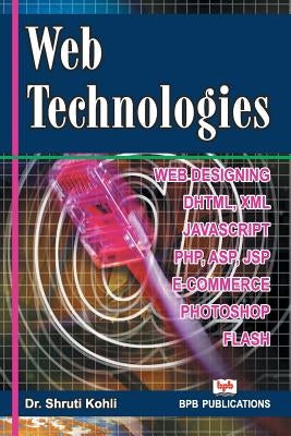 Web Technologies by Kohli, Shruti