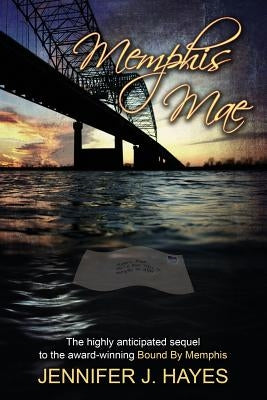 Memphis Mae: Memphis Mae the sequel to Bound By Memphis by Hayes, Jennifer J.