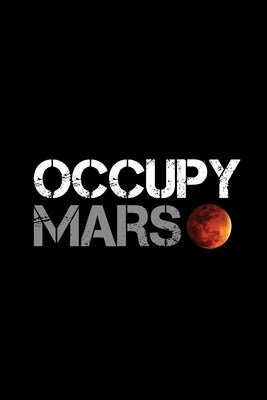 Occupy Mars: Gifts For Space Lovers by Zero, Trendy