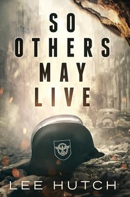 So Others May Live by Hutch, Lee