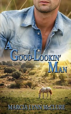 A Good-Lookin' Man by McClure, Marcia Lynn