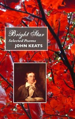 Bright Star: Selected Poems by Keats, John