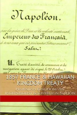 1857 FRANCE & The HAWAIIAN KINGDOM: Hawaii War Report HAWAII BOOK CLUB by Rosete, Maurice