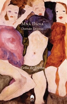 Mná Dána: Dornán Drámaí by Fréine, Celia