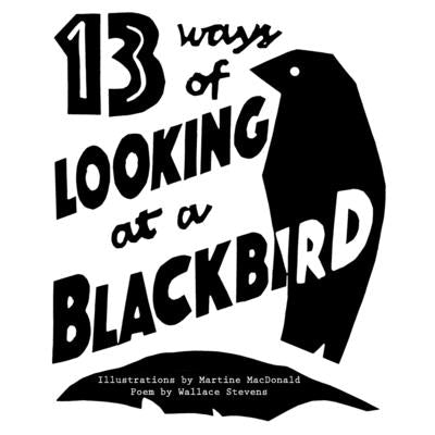13 Ways of Looking at a Blackbird (Illustrated) by Stevens, Wallace