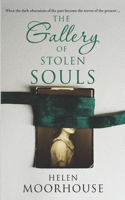 The Gallery of Stolen Souls by Moorhouse, Helen