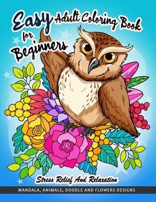 Easy Adult Coloring Book for Beginners by Pink Rose Press