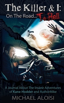 The Killer & I: On the Road to Hell by Aloisi, Michael