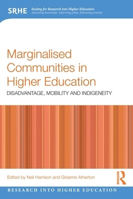 Marginalised Communities in Higher Education: Disadvantage, Mobility and Indigeneity by Harrison, Neil