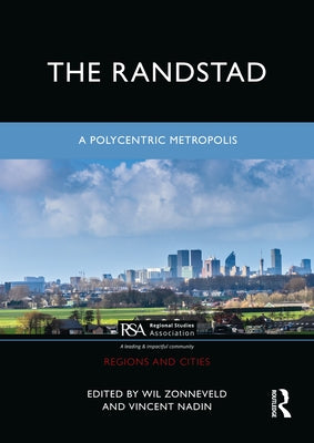 The Randstad: A Polycentric Metropolis by Zonneveld, Wil